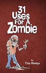 31 Uses for a Zombie