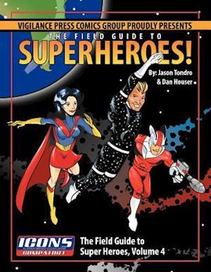 Field Guide to Superheroes Volume 4