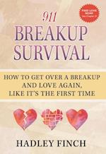 911 Breakup Survival How To Get Over A Breakup And Love Again, Like It's The First Time