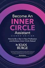 Become an Inner Circle Assistant: How to Be a Star in Your Profession and Achieve Inner Circle Status! 