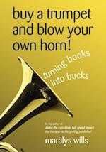 Buy a Trumpet and Blow Your Own Horn! Turning Books Into Bucks