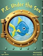 P.E. Under the Sea