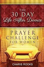 The 30 Day Life after Divorce Prayer Challenge for Women