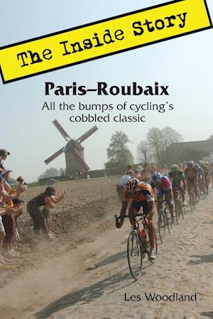 Paris-Roubaix, The Inside Story