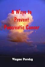 8 Ways to Prevent Pancreatic Cancer