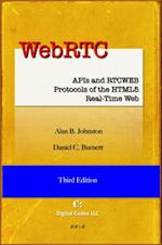 WebRTC: APIs and RTCWEB Protocols of the HTML5 Real-Time Web, Third Edition