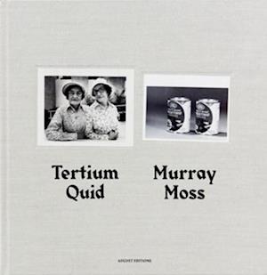 Murray Moss: Tertium Quid