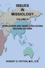 Issues in Missiology, Volume IV, Worldview and World Religions
