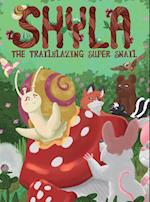 SHYLA THE TRAILBLAZING SUPER SNAIL 