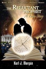 The Reluctant Prophet: A Love Story - Book Two of the Modern Prophet Series 