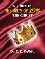 Studies in the Deity of Jesus, the Christ