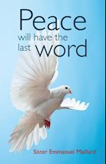 Peace Will Have The Last Word