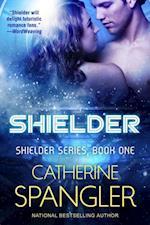 Shielder - A new Science Fiction Romance (Book 1, Shielder Series)