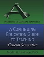 A Continuing Education Guide to Teaching General Semantics