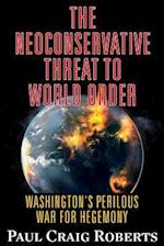 The Neoconservative Threat to World Order