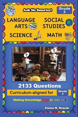 Ask Me Smarter! Language Arts, Social Studies, Science, and Math - Grade 3