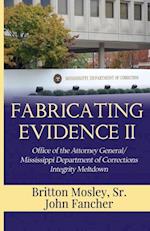 Fabricating Evidence II