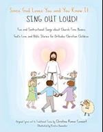 Since God Loves You and You Know It...Sing Out Loud