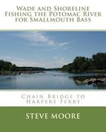 Wade and Shoreline Fishing the Potomac River for Smallmouth Bass