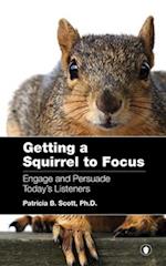 Getting a Squirrel to Focus