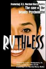 Ruthless (the Case of the Deadly Psychologist)