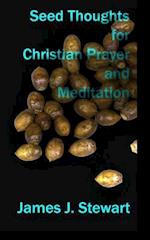 Seed Thoughts for Christian Prayer and Meditation