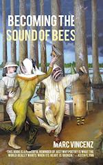 Becoming the Sound of Bees