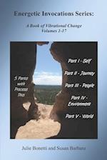 Energetic Invocations Series: A Book of Vibrational Change - Volumes 1-17 