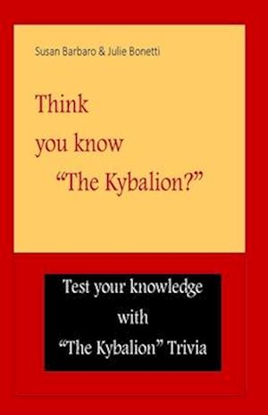 Think you know "The Kybalion?"