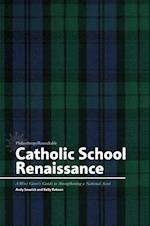 Catholic School Renaissance: A Wise Giver's Guide to Strengthening a National Asset