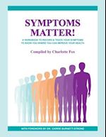 SYMPTOMS MATTER! 