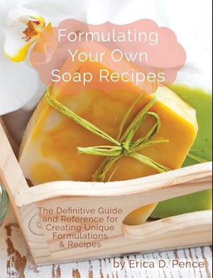 FORMULATING YOUR OWN SOAP RECI