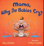 Mama, Why Do Babies Cry?