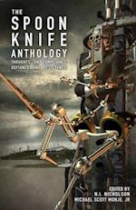 The Spoon Knife Anthology : Thoughts on Defiance, Compliance, and Resistance