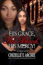 His Grace, His Blood, His Mercy!