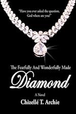 Fearfully and Wonderfully Made Diamond