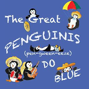 The Great Penguinis (pen-gween-eeze) Do Blue