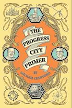 The Progress City Primer