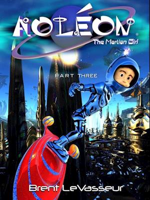 Aoleon The Martian Girl: Part 3 The Hollow Moon