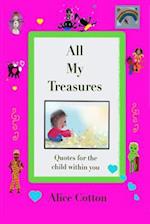 All My Treasures: Quotes for the child within you 