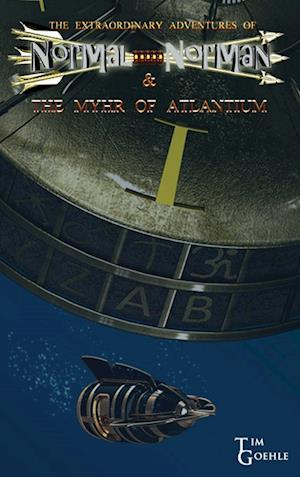 The Extraordinary Adventures of Normal Norman & The Myhr of Atlantium