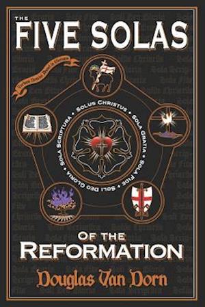 The Five Solas of the Reformation