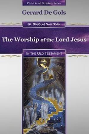 The Worship of the Lord Jesus in the Old Testament