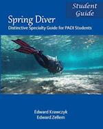 Spring Diver: Distinctive Specialty Guide for PADI Students 