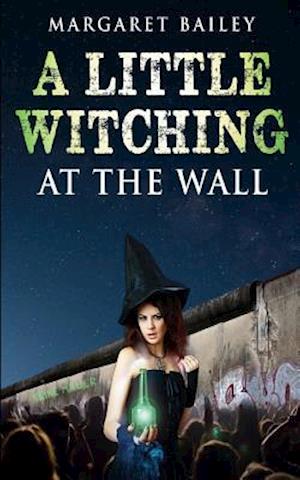 A Little Witching at the Wall