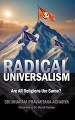 Radical Universalism: Are All Religions the Same? 