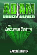 Adam Undercover, the Consortium Directive