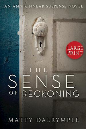 The Sense of Reckoning: An Ann Kinnear Suspense Novel - Large Print Edition