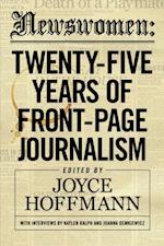 Newswomen: Twenty-Five Years of Front-Page Journalism