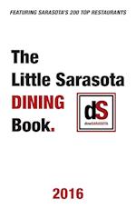 The Little Sarasota Dining Book 2016